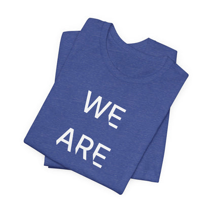 We Are Us, Unisex Tee